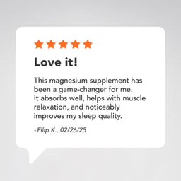 A white speech-bubble style review card on a light gray background, showing five orange stars, the text 'Love it!', a positive testimonial about a magnesium supplement, and a signed date.